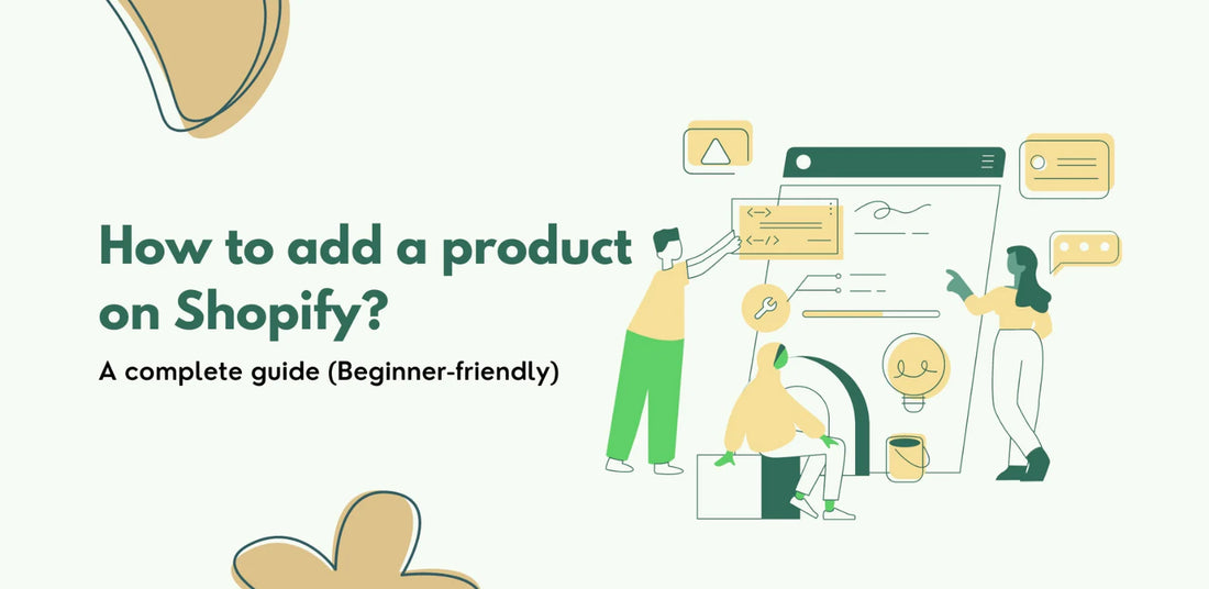 如何在 Shopify 上添加产品 - 初学者快速指南